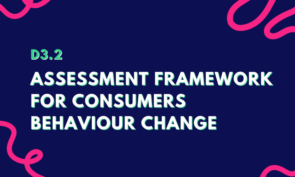 D3.2 | Assessment framework for consumers behaviour change
